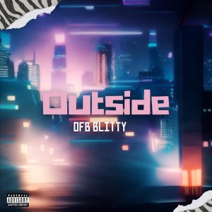 OFB Blitty的專輯Outside (Explicit)