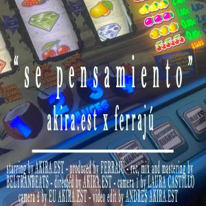 Listen to Se Pensamiento song with lyrics from AKIRA.EST