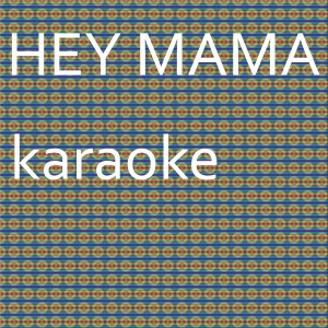收聽Chart Topping Karaoke的Hey Mama: Karaoke Tribute to David Guetta (Karaoke Version)歌詞歌曲