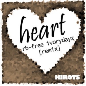 ดาวน์โหลดและฟังเพลง Heart (Rb-Free Ivorydayz Mix) พร้อมเนื้อเพลงจาก Kirots