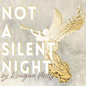 Album Not a Silent Night oleh Reagan Mills