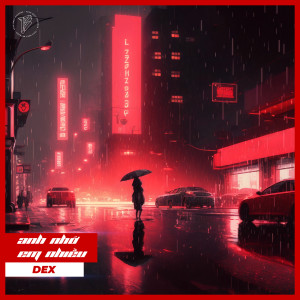 Listen to Anh Nhớ Em Nhiều song with lyrics from Dex