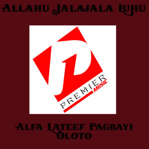 ดาวน์โหลดและฟังเพลง I Love Allah พร้อมเนื้อเพลงจาก Alfa Lateef Fagbayi Oloto