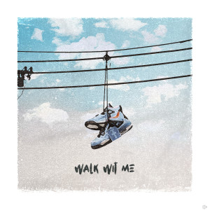 Listen to Walk Wit Me (Explicit) song with lyrics from THINKjustinjames