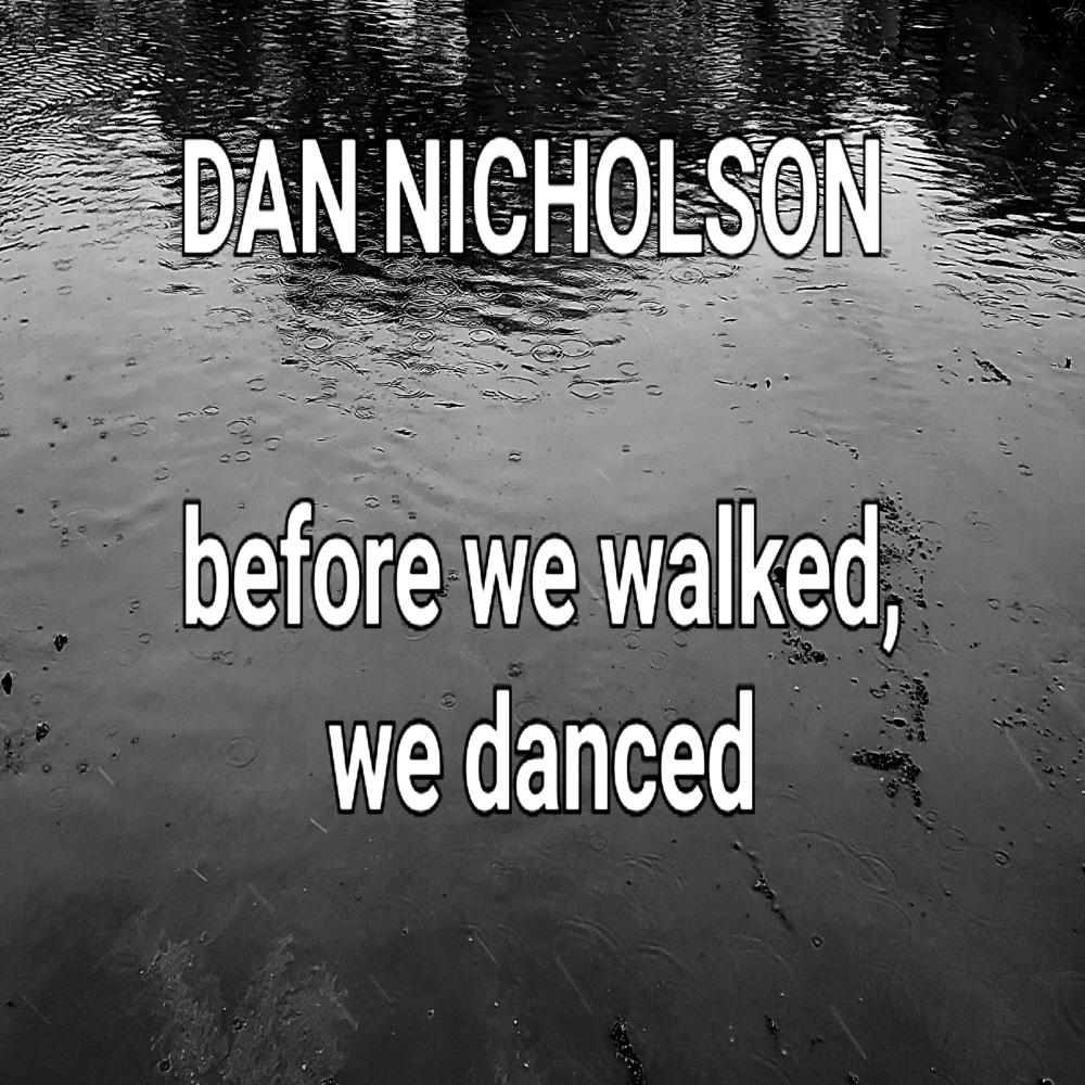 Before We Walked We Danced