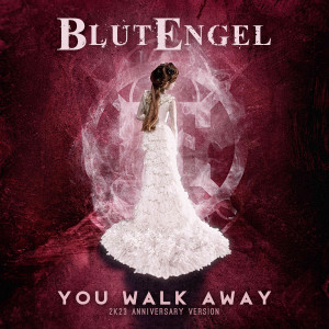 Album You Walk Away (2K23 Anniversary Version) oleh Blutengel