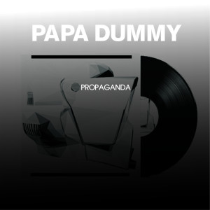 Papa Dummy的专辑Propaganda