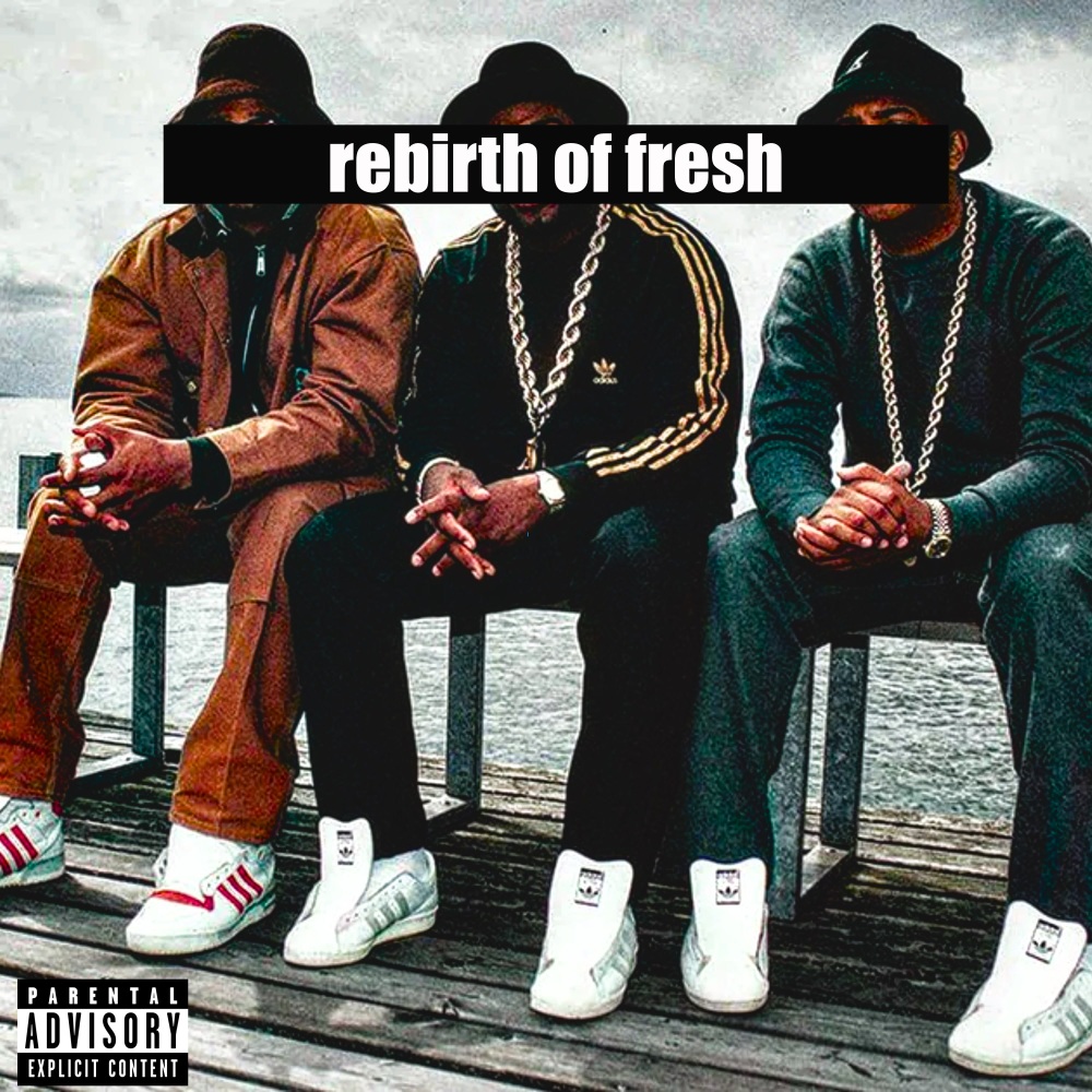 rebirth of fresh (Explicit)