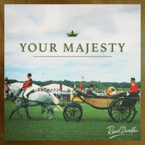 Album Your Majesty from Reed Dweller