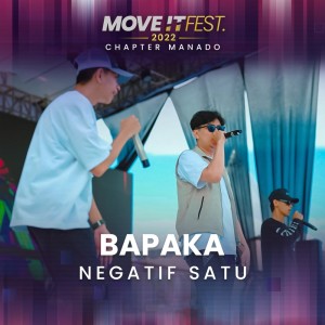 Dengarkan Bapaka (Move It Fest 2022 Chapter Manado) (Live) (Explicit) lagu dari Negatif Satu dengan lirik