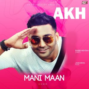 Listen to Akh song with lyrics from Mani Maan