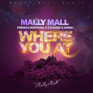 Mally Mall的專輯Where You At (feat. French Montana, 2 Chainz & Iamsu!) - Single