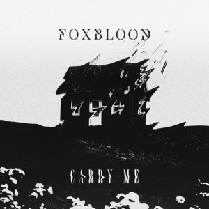 收聽Foxblood的Carry Me (Explicit)歌詞歌曲