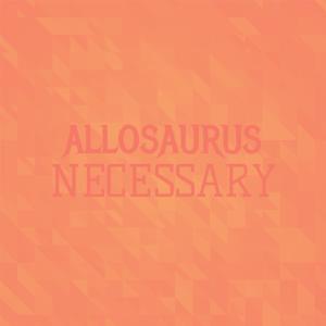 Album Allosaurus Necessary from 