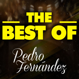 Pedro Fernández的專輯THE BEST OF