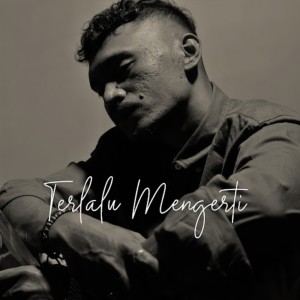 收听Wizz Baker的Terlalu Mengerti歌词歌曲