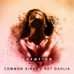 Listen to Champion (Explicit) song with lyrics from Common Kings