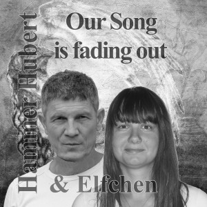 ดาวน์โหลดและฟังเพลง Our Song is Fading out พร้อมเนื้อเพลงจาก Hammer Hubert