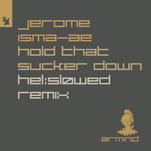 Jerome Isma-AE的專輯Hold That Sucker Down (Hel:sløwed Remix)