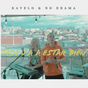 ดาวน์โหลดและฟังเพลง Todo Va a Estar Bien (Cover) พร้อมเนื้อเพลงจาก Kavelo Y No Drama