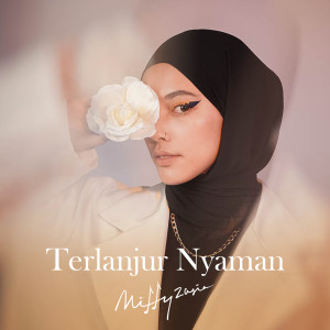 收听Mitty Zasia的Terlanjur Nyaman歌词歌曲