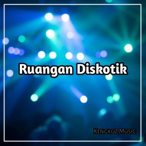 Listen to Ruangan Diskotik song with lyrics from KENGKUZ MUSIC