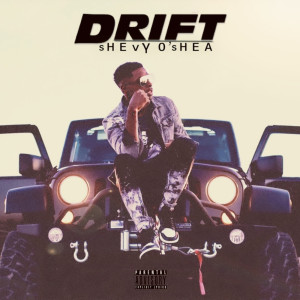 收听Shevy O'Shea的#Drift (Explicit)歌词歌曲