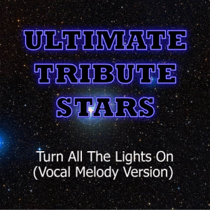 收聽Ultimate Tribute Stars的T-Pain feat. Ne-Yo - Turn All The Lights On (Vocal Melody Version)歌詞歌曲