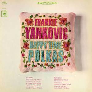 อัลบัม Happy Time Polkas ศิลปิน Frankie Yankovic and His Yanks