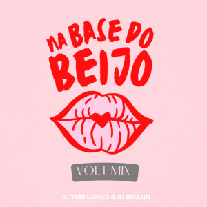 Listen to NA BASE DO BEIJO (VOLT MIX|Explicit) song with lyrics from DJ Yuri Gomes Oficial