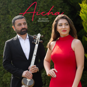 Listen to Aicha song with lyrics from Ali Asgar Mammadov