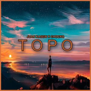 收聽Juan Kasew的Topo歌詞歌曲
