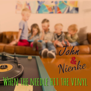 Dengarkan lagu When the Needle Hit the Vinyl nyanyian John dengan lirik