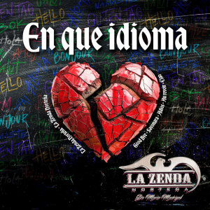 Listen to En Qué Idioma song with lyrics from La Zenda Norteña