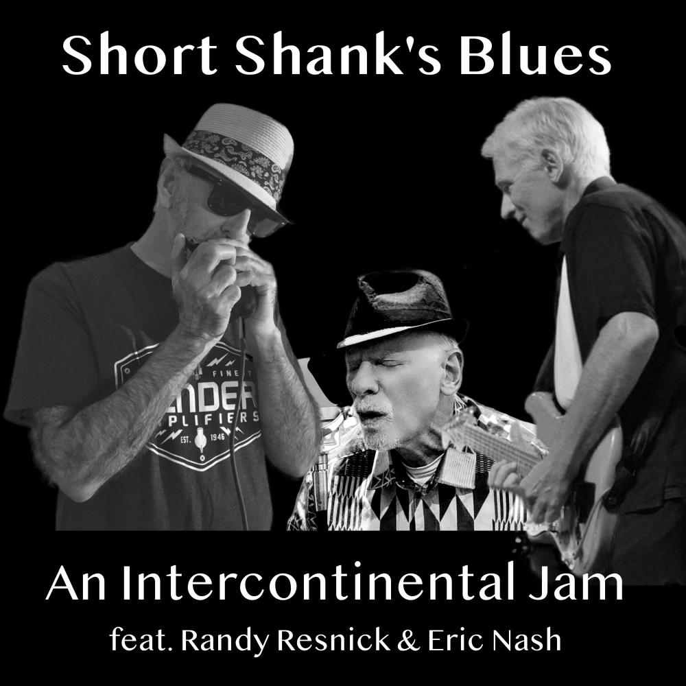 Short Shank's Blues (feat. Randy Resnick & Eric Nash) (REMIX)