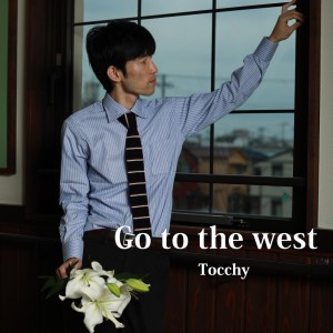 Dengarkan Go to the west lagu dari Tocchy dengan lirik