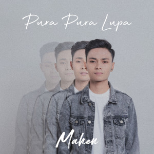 Dengarkan Pura Pura Lupa lagu dari Mahen dengan lirik