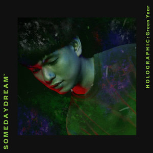Somedaydream的專輯Holographic: Green Year