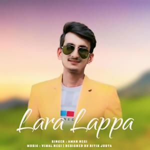 收聽Aman Negi的Lara Lappa歌詞歌曲