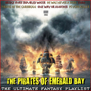 อัลบัม The Pirates Of Emerald Bay The Ultimate Fantasy Playlist ศิลปิน Various Artists