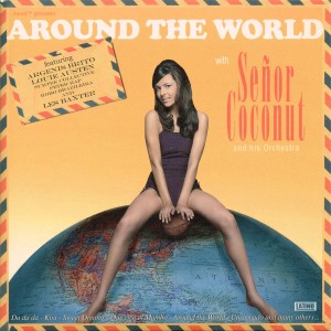 Senor Coconut and his orchestra的專輯Around the World
