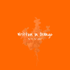 Album Written in Orange: For the Ladies - EP from Conscious O'Riyan