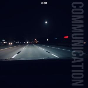 Listen to Communication (Explicit) song with lyrics from Leland