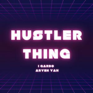 Listen to Hustler Thing song with lyrics from Aryeh Yah