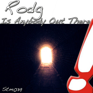 Listen to Is Anybody Out There (Original Mix) song with lyrics from Rodg