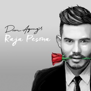 Dengarkan Raja Pesona lagu dari Dion Agung dengan lirik