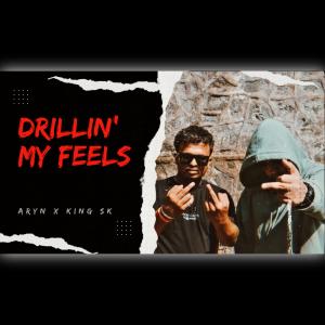 收聽King SK Music的Drillin' My Feels (feat. ARYN) (Explicit)歌詞歌曲