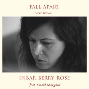 Listen to Fall Apart song with lyrics from Inbar Berry Rose