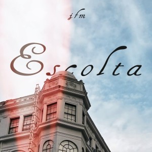 Listen to Escolta song with lyrics from JFM