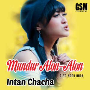 Dengarkan Mundur Alon Alon lagu dari Intan Chacha dengan lirik